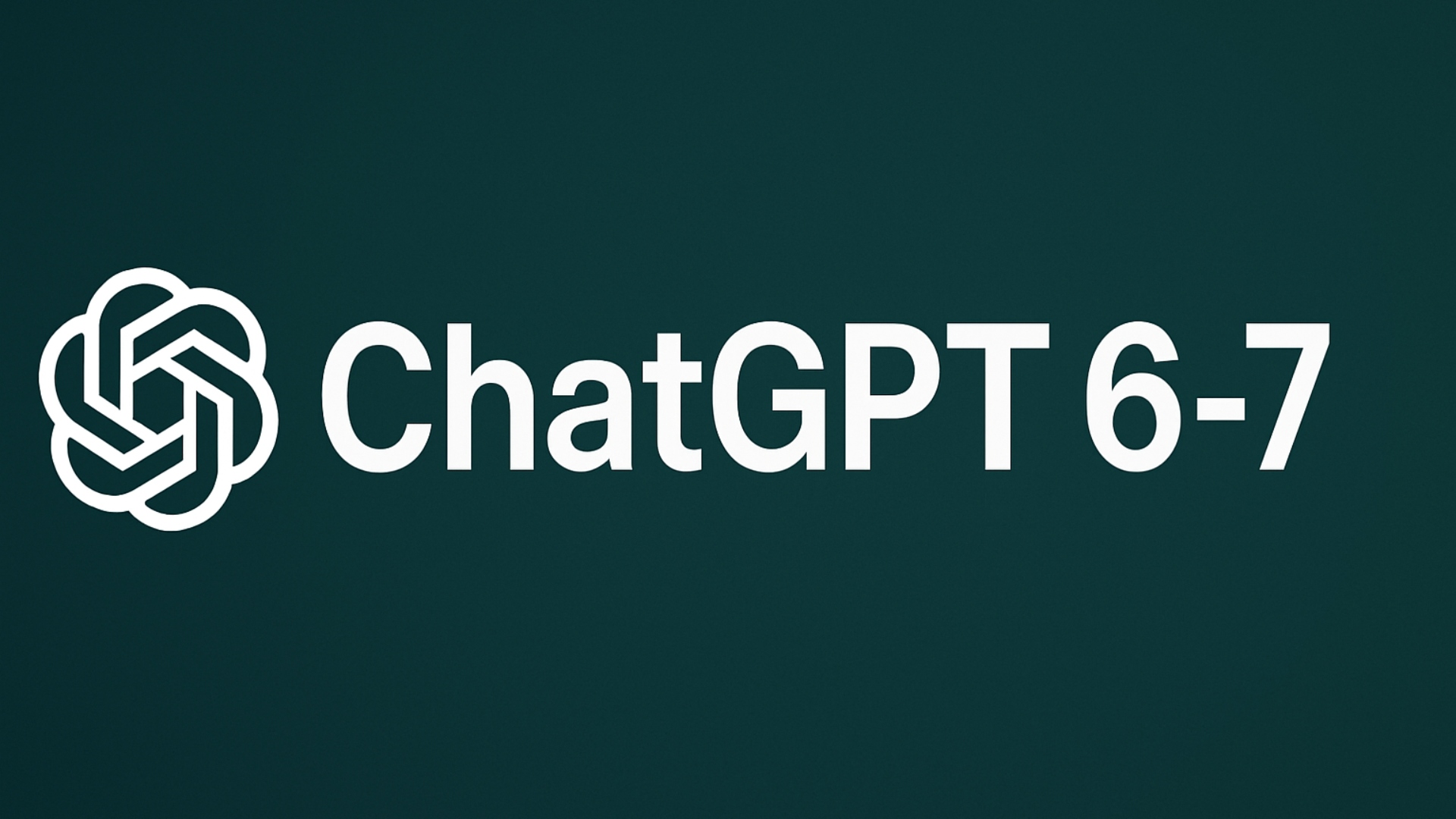 ChatGPT 6 7 ChatGPT 6 7